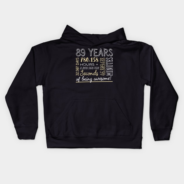 89th Birthday Gifts - 89 Years of being Awesome in Hours & Seconds Kids Hoodie by BetterManufaktur